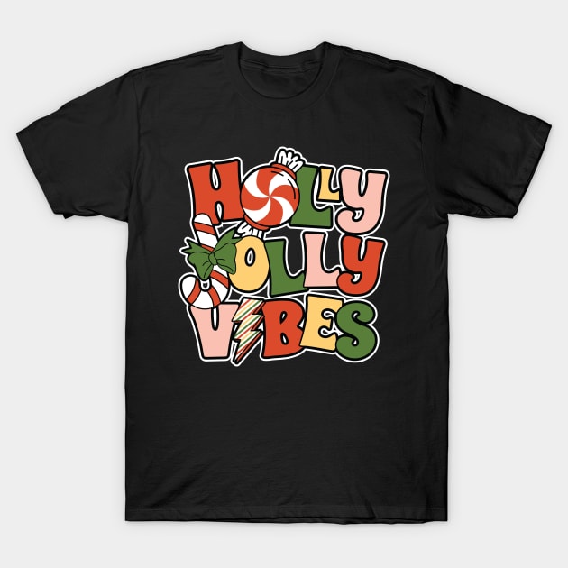 Holly Jolly Vibes Christmas Gift T-Shirt by BadDesignCo